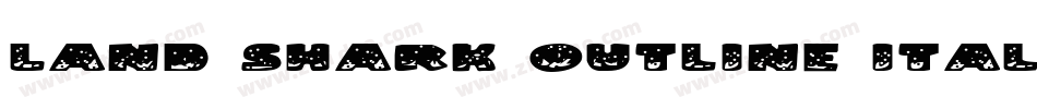 Land Shark Outline Italic字体转换